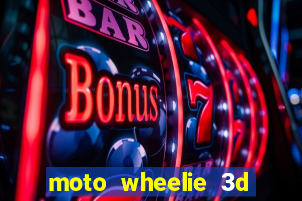 moto wheelie 3d dinheiro infinito 2024